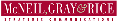 McNeil, Gray and Rice Strategic Communications - Public Relations
